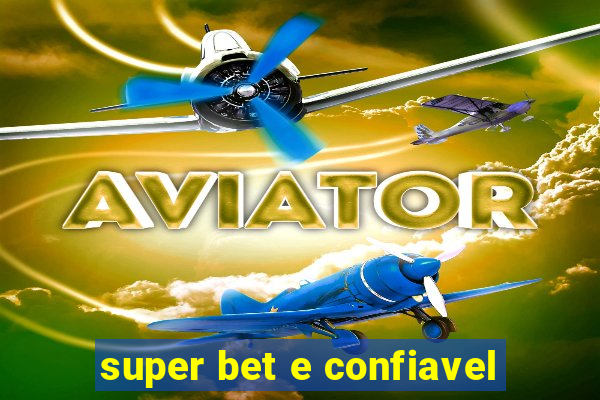 super bet e confiavel